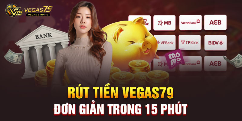 Nạp rút tiền miễn phí nhanh chóng tại Vegas79